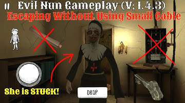 Evil Nun Gameplay : Escaping Without Using Small Cable