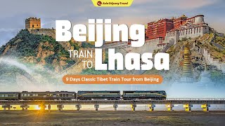 China Travel | 9 Days Tibet Train Tour from Beijing