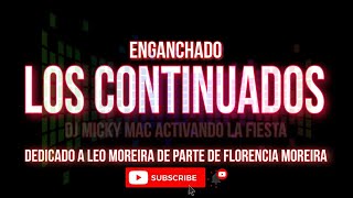 LOS CONTINUADOS - ENGANCHADO 2023 - dj micky mac