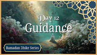 Ya Hadi, Ya Nur | Day 12 – 30 Days of Dhikr (Ramadan Series)