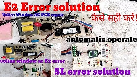 voltas window ac E2 error कैसे सही करें! voltas window ac SL error !! voltas e5 error !! Df solution