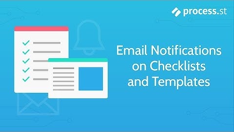 Email Notifications on Checklists and Templates
