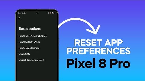 How To Reset App Preferences on Google Pixel 8 Pro