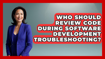 Who Should Review Code During Software Development Troubleshooting? - Learn To Troubleshoot