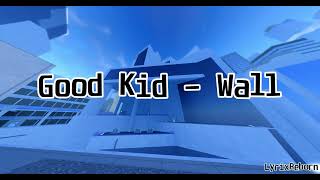 Good Kid  Wall s