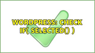 Wordpress: Check if( selected() )