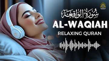 RELAXING Surah Al Waqiah سورة الواقعة | THIS VOICE WILL TOUCH YOUR HEART | Angreani Entertainment