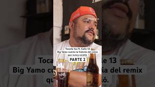 Big Yamo Tocarte toa ft. Calle 13: el remix que nunca existió. PARTE 2 #laplena #residente #bigyamo
