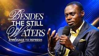 BESIDES THE STILL WATERS | APOSTLE GRACE LUBEGA 
