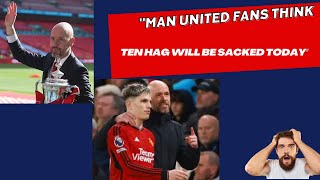 Man United Fans Think Ten Hag Will Be Sacked Today