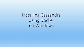 How to install Cassandra using Docker on Windows