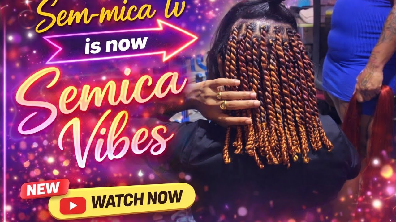 Sem-mica Tv is now Semica Vibes / new hair do