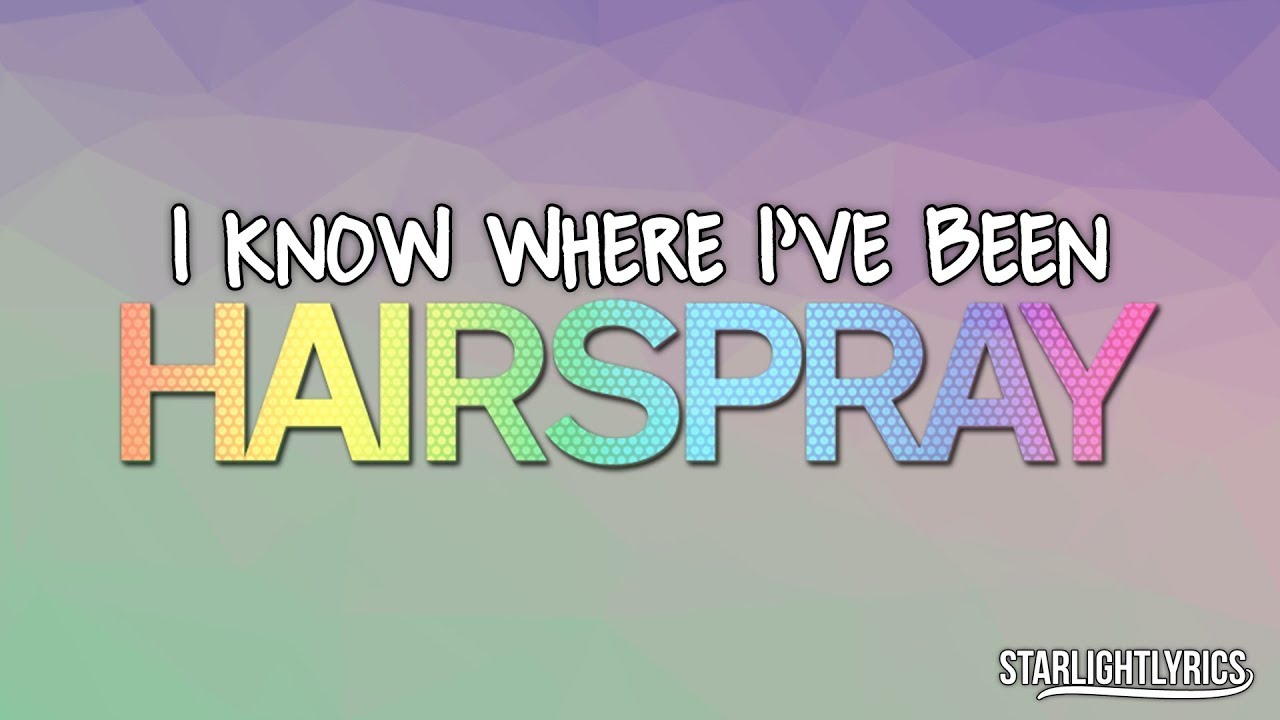 Hairspray I Know Where I ve Been Lyric Video HD YouTube hairspray-i-know-where-i-ve-been-lyric-video-hd-youtube