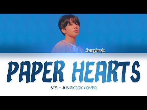 BTS JUNGKOOK - 'PAPER HEARTS' COVER LYRICS