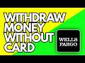 How To Withdraw Money Without Card At Wells Fargo ATM 🏧 | Easy Guide (2026)