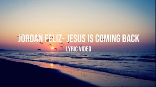 Jordan Feliz- Jesus is coming back lyric video