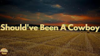 Toby Keith - Should've Been A Cowboy (Lyrics)