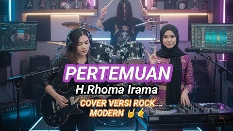 Pertemuan - H.Roma Irama - Cover Versi Rock Modern 🤘🤙