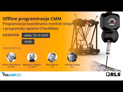 Webinar: Offline programiranje CMM (koordinatno merilnih strojev s programsko opremo CheckMate)