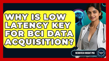 Why Is Low Latency Key For BCI Data Acquisition? - Neurotech Insight Pro