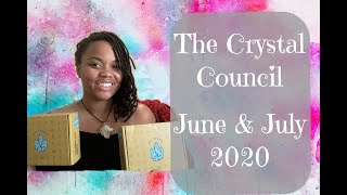 The Crystal Council June &amp; July 2020