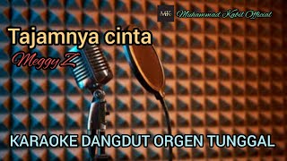 Tajamnya cinta Meggy Z Karaoke (Orgen Tunggal)