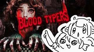 【BLOOD TYPERS】frantic typing for our lives with @NinomaeInanis