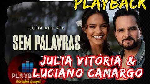 Sem palavras  |  Julia Vitória & Luciano Camargo (PLAYBACK)