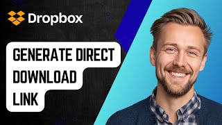 How to Generate a Dropbox Direct Download Link [2025 Guide]