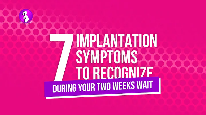 7 IMPLANTATION SYMPTOMS TO RECOGNISE DURING YOUR 2...