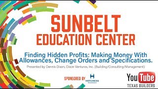 Finding Hidden Profits: Making Money With Allowances, Change Orders and Specifications.