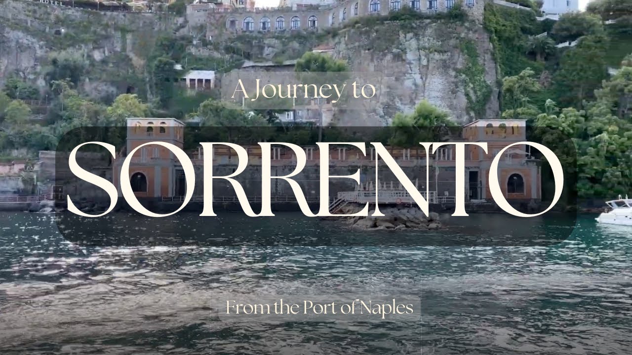 A Journey to Sorrento from the Port of Naples