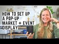 How to Set Up Your Pop-Up Market + Event | Increase Sales and Engagement