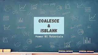 Power BI Tutorial Series for Beginners Part 54: COALESCE. ISBLANK, A hidden Power House
