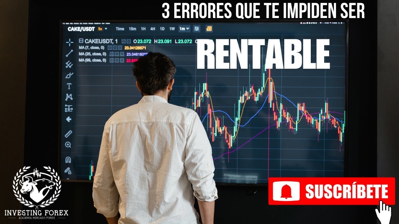 3 Errores que NO te Dejan Ser Rentable en Forex | Evítalos YA o Sigue ...