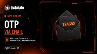 Email OTP MFA Setup Login Demo InstaSafe Zero Trust