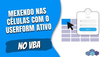 Como mexer nas células com o Userform Ativo | VBA Academy