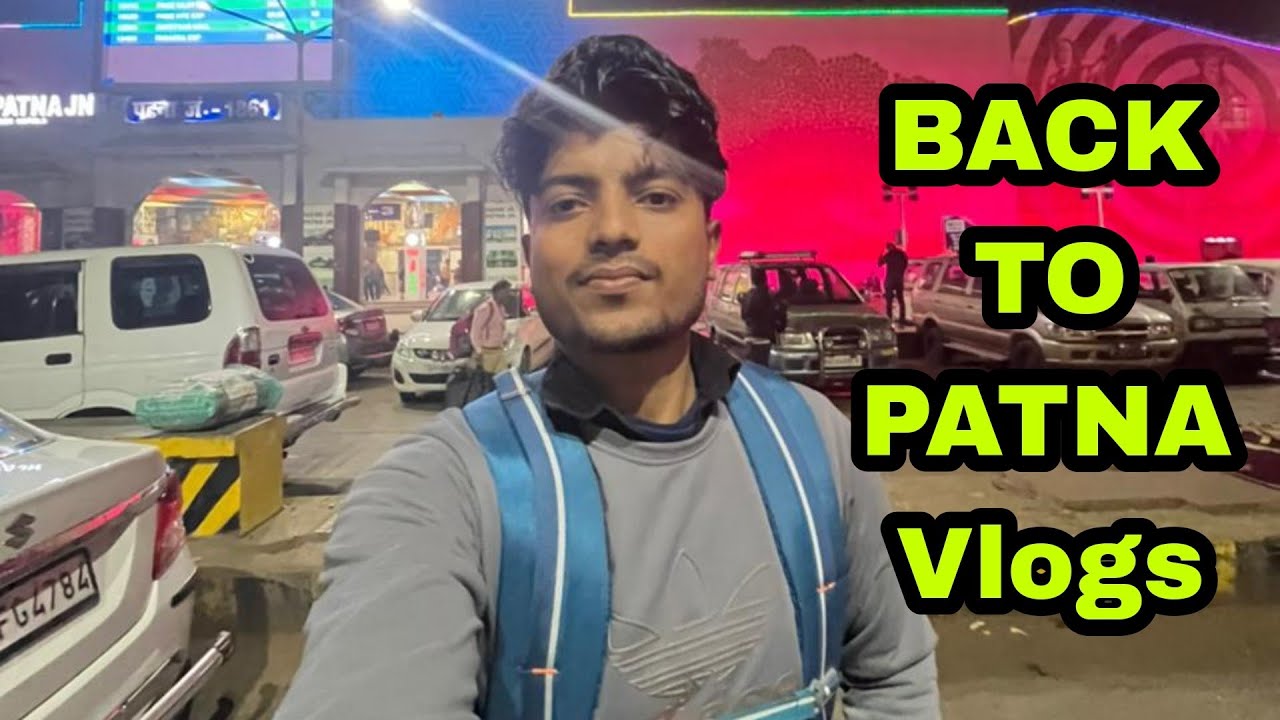 Back To Patna Vlogs I Wapas aa gye patna I Vikashian Vlogs