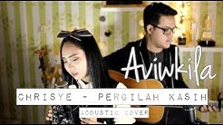 Chrisye - Pergilah Kasih (Aviwkila Cover)  - Durasi: 4:34. 