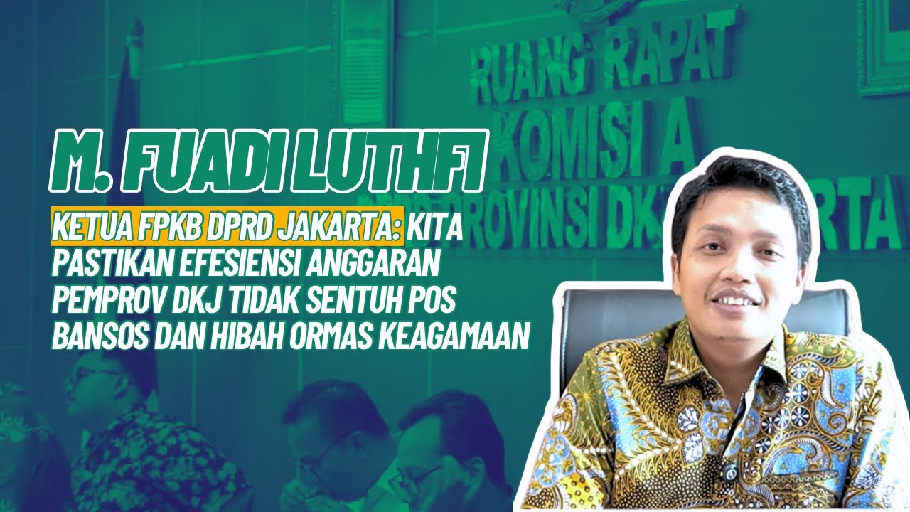 KITA PASTIKAN EFESIENSI ANGGARAN PEMPROV DKJ TIDAK SENTUH POS BANSOS DAN HIBAH ORMAS KEAGAMAAN