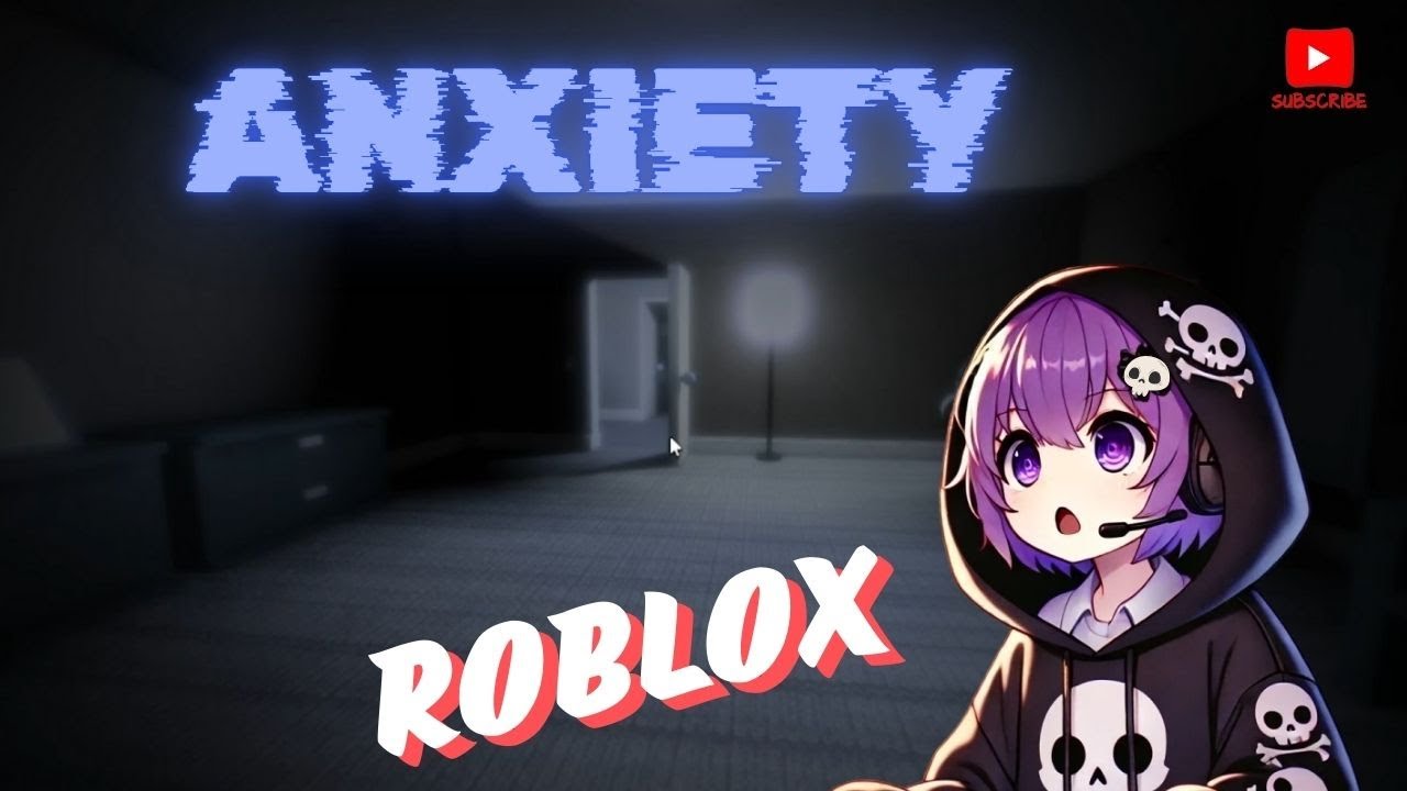 Anxiety ROBLOX Roblox Robloxgames Gaming Games YouTube 