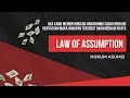 LAW OF ASSUMPTION HUKUM ASUMSI