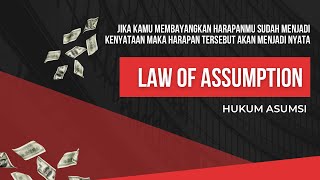 LAW OF ASSUMPTION (HUKUM ASUMSI)