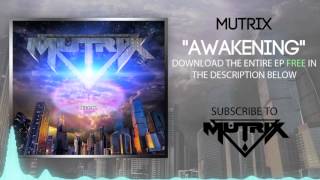 Mutrix - Awakening Original Mix