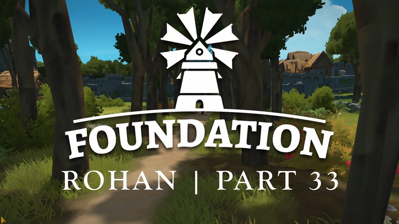 Foundation | Rohan | Part 33 Timelapse