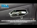 How to Replace Left Rear Interior Door Handle 2012-2018 Nissan Altima