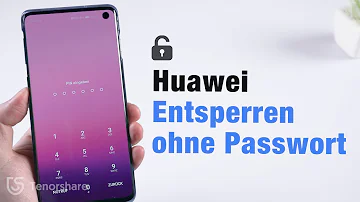 Wie bekomme ich mein Huawei entsperrt?