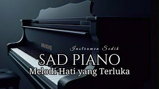 Instrumen Sedih [SAD PIANO] Emotional Piano Instrumental | Melodi Hati yang Terluka