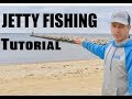 HOW TO FISH A JETTY - JETTY FISHING TIPS and TUTORIAL