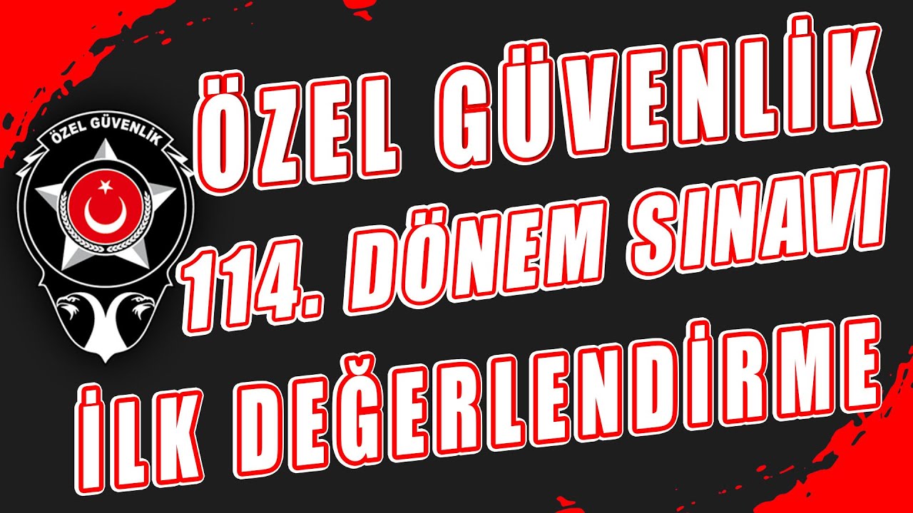 Özel Güvenlik 114. Dönem Sınavı İlk Değerlendirme | #Özel #Güvenlik #Sınav #Soruları